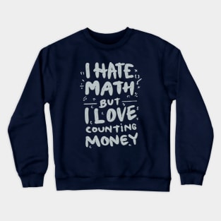 I Hate Math Crewneck Sweatshirt